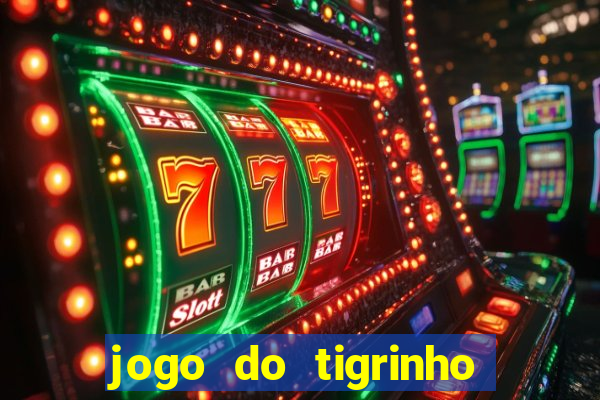 jogo do tigrinho plataforma chinesa